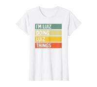 Io Sono Luiz Doing Luiz Things Divertente Citazione Personalizzata Maglietta con Stampa Grafica Economica, Donna, Bianco, S