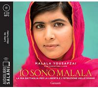 Io sono Malala. La mia battaglia per la libertà e l'istruzione delle donne letto da Alice Protto. Audiolibro. CD Audio formato MP3