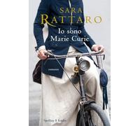 Libri Sara Rattaro - Io Sono Marie Curie