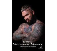 Io sono Massimiliano Minnocci. La vera storia del Brasiliano