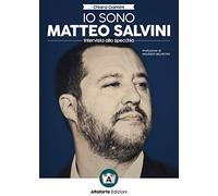 Io sono Matteo Salvini. Intervista allo specchio