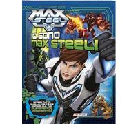 Io sono Max Steel! Ediz. illustrata