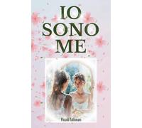 IO SONO ME: 90 affermazioni quotidiane per riscoprire la tua voce interiore e amarti di più