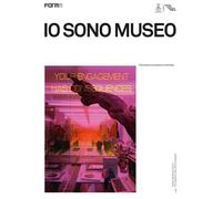 IO SONO MUSEO - ROTA I. (Curatore), FARIOLI E. (Curatore) - Forma Edizioni