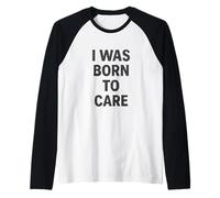 Io sono nato per prendersi cura. infermiera vintage, cuore e dovere. Maglia con Maniche Raglan