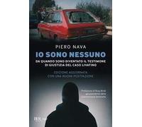 Io sono nessuno. Da quando sono diventato il testimone di giustizia del caso Livatino