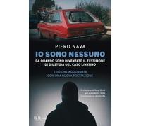 Io sono nessuno. Da quando sono diventato il testimone di giustizia del caso Livatino