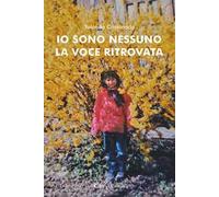 Io sono nessuno. La voce ritrovata