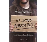 Io sono nessuno. Storia di un clochard alla riscossa
