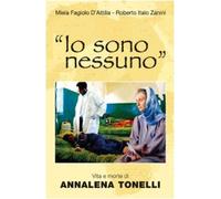 «Io sono nessuno». Vita e morte di Annalena Tonelli
