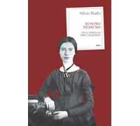 Libri Silvio Raffo - Io Sono Nessuno. Vita E Poesia Di Emily Dickinson
