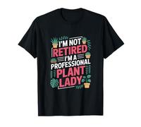 Io Sono Non Retired Professional Plant Lady Piantatrice Donna Maglietta