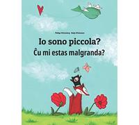 Io sono piccola? Ĉu mi estas malgranda?: Libro illustrato per bambini: italiano-esperanto (Edizione bilingue)