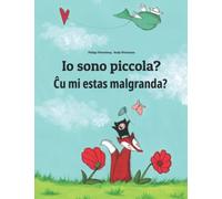 Io sono piccola? Ĉu mi estas malgranda?: Libro illustrato per bambini: italiano-esperanto (Edizione bilingue)