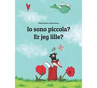 Io sono piccola? Er jeg lille?: Libro illustrato per bambini: italiano-danese (Edizione bilingue)
