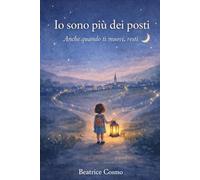 Io sono più dei posti: Anche quando ti muovi, resti