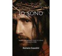 Io sono: Prima che Abramo fosse, Io sono