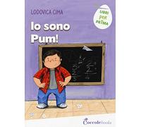 Io sono Pum! Ediz. a caratteri grandi