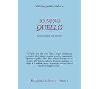 Io sono quello. Conversazioni con il maestro - Nisargadatta Maharaj