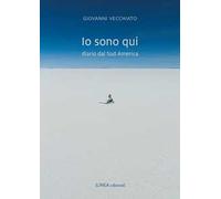 Io sono qui. Diario dal Sud America