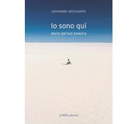 Io sono qui. Diario dal Sud America