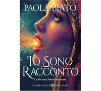 Io sono racconto. Le vie dell'immaginazione