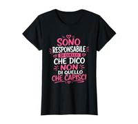Io Sono Responsabile di Quello Che Dico Maglietta