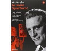 Io sono Spartaco! Come girammo un film e cancellammo la lista nera