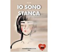 Io sono stanca - [Sensoinverso Edizioni]
