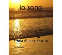 io sono: storia di una rinascita