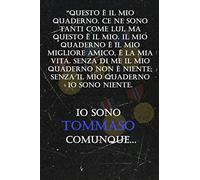io sono TOMMASO: Questo è il mio quaderno - Con oltre 100 Maschili - Quaderno Classico Pagina a Righe, 110 pagine, Dimensione Large 15.24 x 22.86 cm (6 x 9 in)
