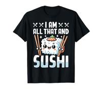 Io Sono Tutto Questo E Sushi Maglietta