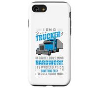 Io sono un camionista Non mi dispiace duro lavoro divertente camionista Custodia per iPhone SE (2020) / 7/8