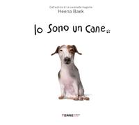 Libri Baek Heena - Io Sono Un Cane. Ediz. A Colori