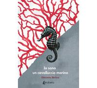 Io sono un cavalluccio marino