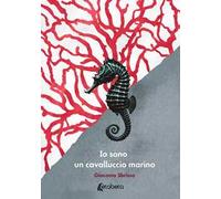 Io sono un cavalluccio marino