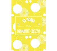 Io sono un diamante grezzo - quaderno fogli bianchi - giallo