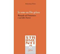 Io sono un Dio geloso. Manuale sul Pentateuco e i libri storici - Pinto Se...