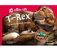 Io sono un T-Rex. La mia vita da piccolo dinosauro. Ediz. a colori