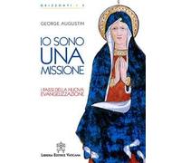 Io sono una missione. I passi della nuova evangelizzazione