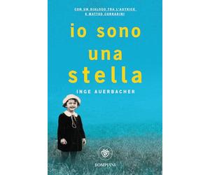 Io sono una stella: La vera storia di speranza e sopravvivenza di una bambina della Shoah - Con un dialogo tra l'autrice e Matteo Corradini