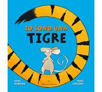 Io sono una tigre. Ediz. a colori