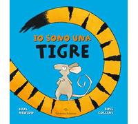 Io sono una tigre. Ediz. a colori