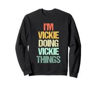 Io Sono Vickie Fare Vickie Cose - Divertente Dire Nome Vickie Felpa