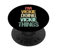 Io sono Vickie Fare Vickie Cose - Divertente Dire Nome Vickie PopSockets PopGrip Adesivo