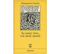 Io sono vivo, voi siete morti