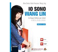 Io sono Wang Lin. La lingua italiana per i cinesi. Con CD-ROM