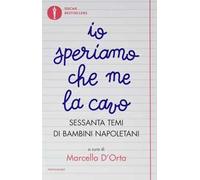 Io speriamo che me la cavo. Sessanta temi di bambini napoletani