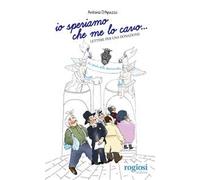 Io speriamo che me lo cavo... Lettere per una donazione