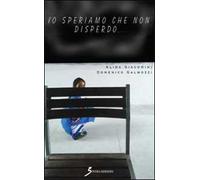 Io speriamo che non disperdo...